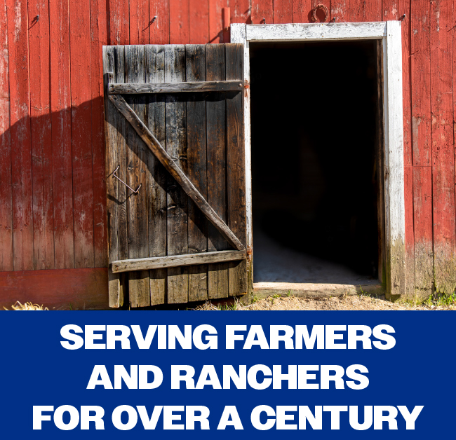 Serving Farmers and Ranchers for Over a Century
